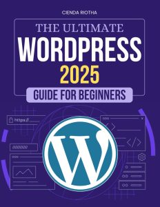 Ultimate WordPress 2025 Guide Ultimate WordPress 2025 Guide