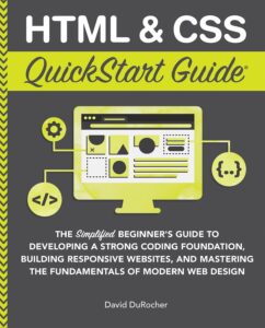 HTML and CSS QuickStart Guide