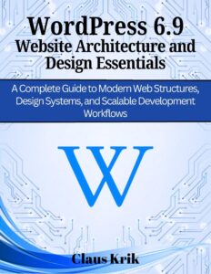 WordPress 6.9 Website Architecture and Design Essentials