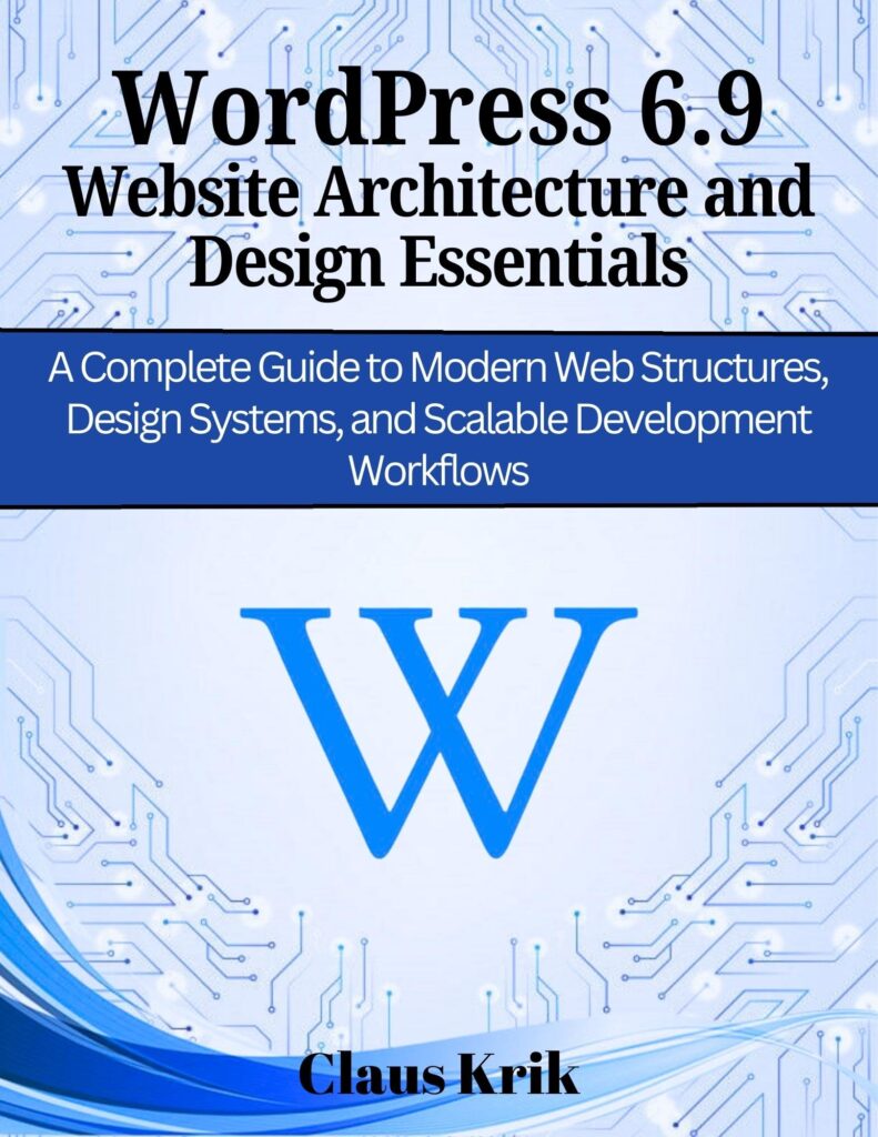 WordPress 6.9 Website Architecture and Design Essentials