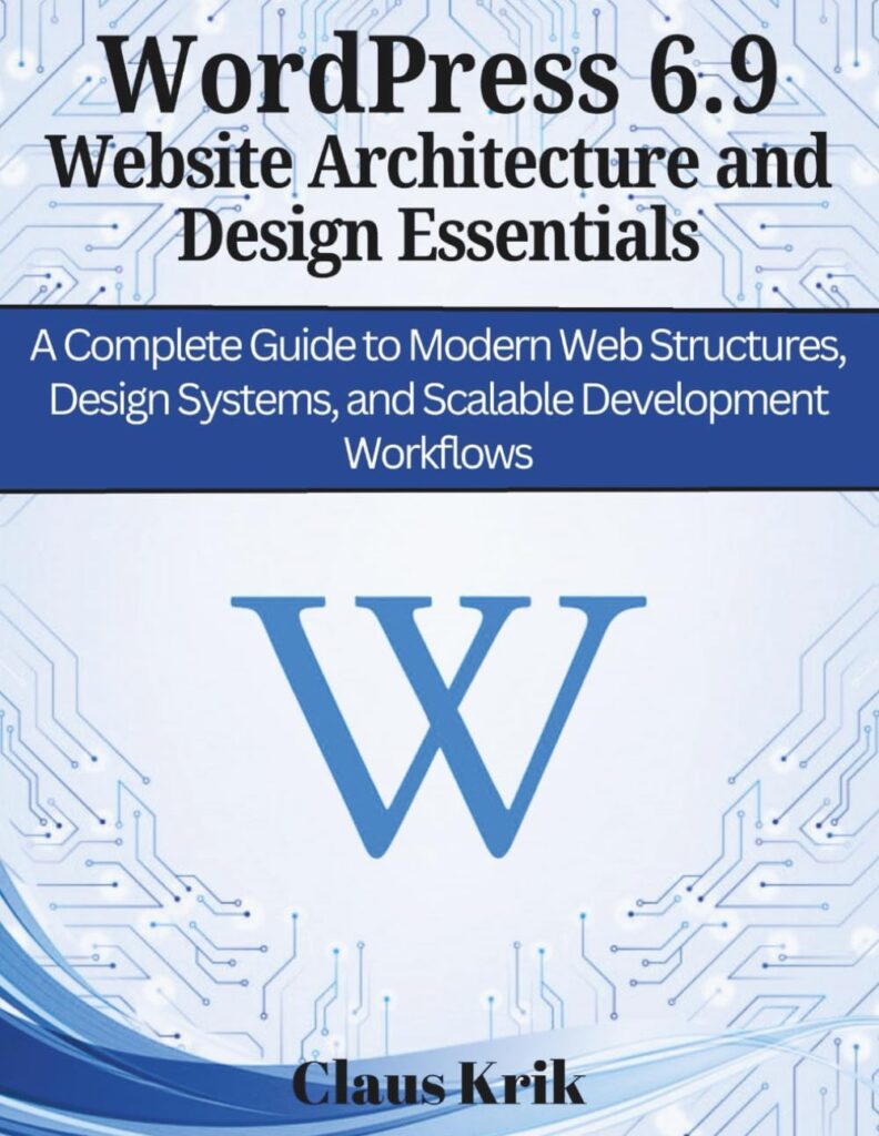 WordPress 6.9 Website Architecture and Design Essentials