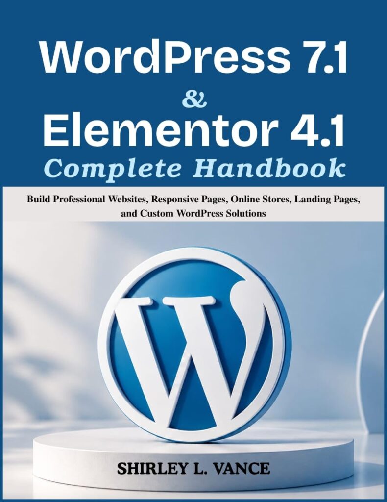 WordPress 7.1 & Elementor 4.1 Complete Handbook